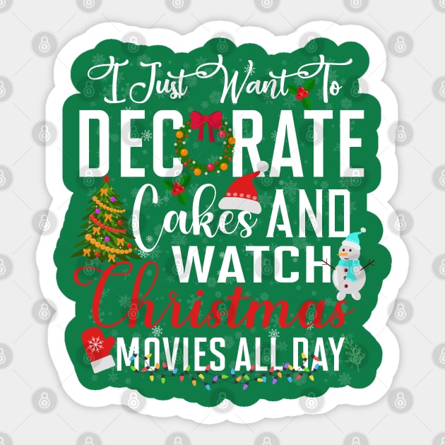 I just want to decorate cakes and watch christmas movies - a cake decorator design Sticker by FoxyDesigns95